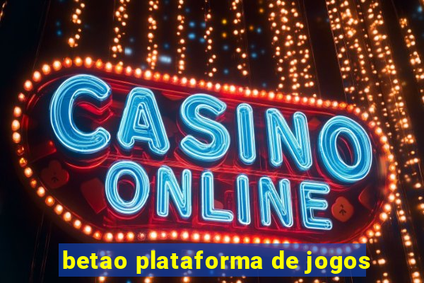 betao plataforma de jogos